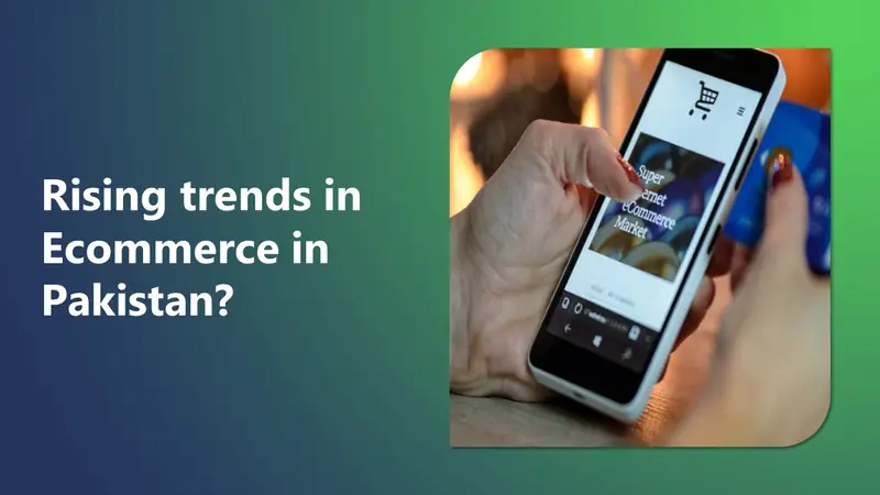 Rising Trends in E-Commerce in Pakistan