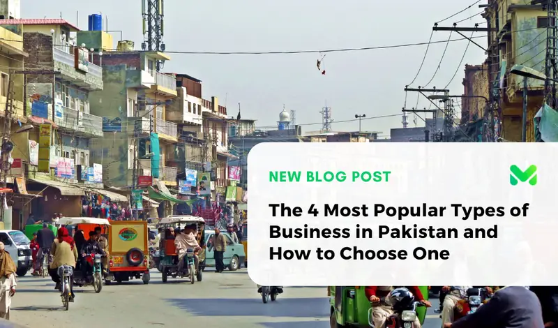 The 4 Most Popular Types of Business in Pakistan and How to Choose One