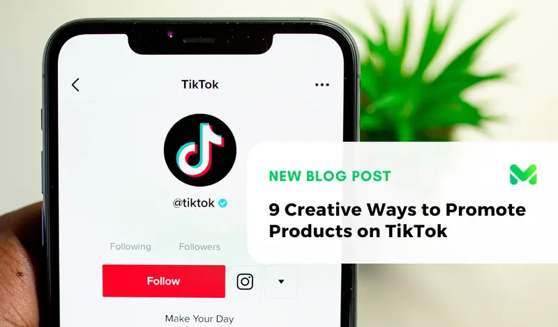 9 Creative Ways to Promote Products on TikTok