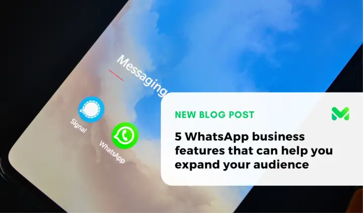 WhatsApp business features that can help you expand your audience