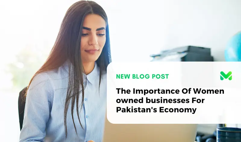 The Importance Of Women owned businesses For Pakistan's Economy