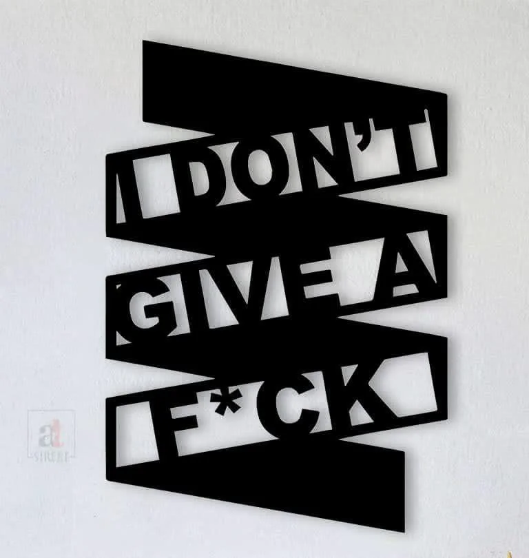 Modern Wall Art "I Don't Give A F*ck" 16x16" Laminated Chipboard