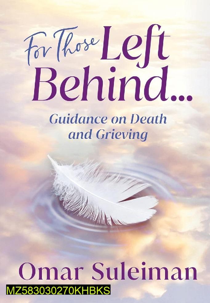 For Those Left Behind... Guidance On Death And Grieving By Omar Suleiman A5 Paperback Book