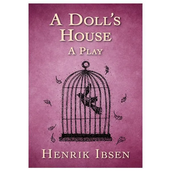 A Doll's House: A Play by Henrik Ibsen