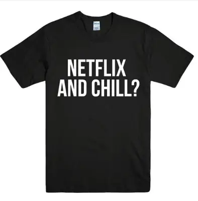 Netflix & Chill T-Shirt Black Men Women