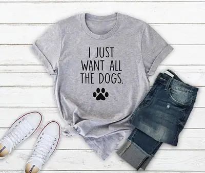 Pink T-Shirt with "I Just Want All the Dogs" Design
