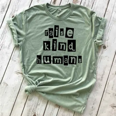 Green Letter T-Shirt "Raise Kind Humans" for Men Women