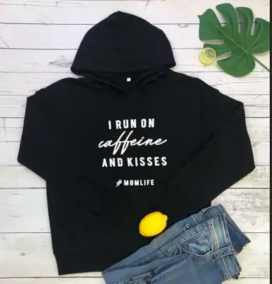 I Run on Caffeine and Kisses Hoodie for Women