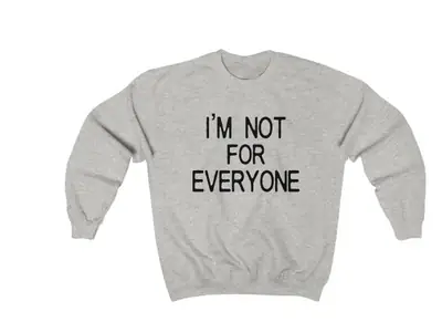 Grey Hooded Sweatshirt I'm Not for Everyone
