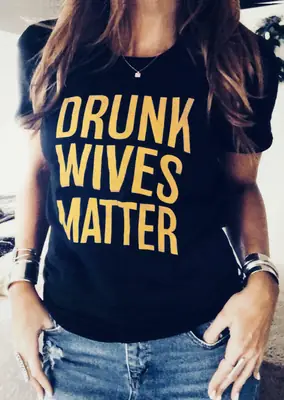 Drunk Wives Matter T-Shirt Black Short Sleeve