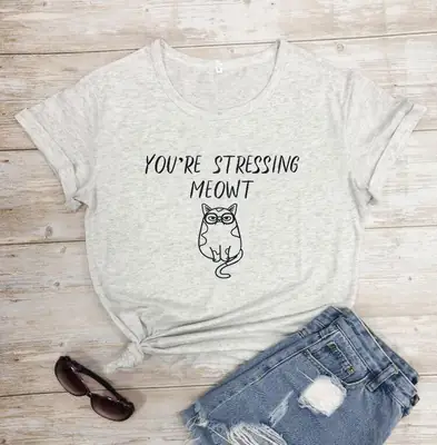 Foreign Trade T-Shirt You're Stressing Meowt