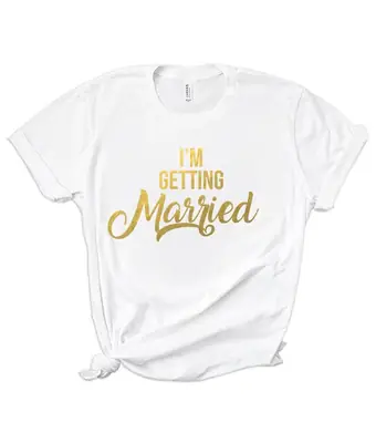 I'm Getting Married White T-Shirt Short Sleeve