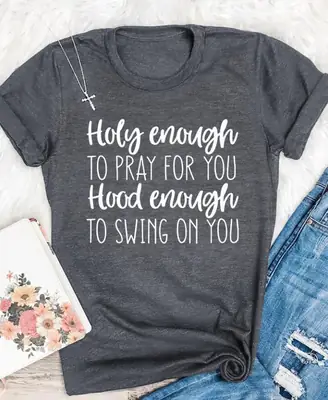 Holy Enough To Pray For You T-Shirt Grey Short Sleeve