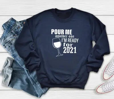 Pink Sweatshirt "Pour Me Another One for 2021"