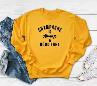 Long Sleeve Sweatshirt Champagne Always Good Idea Casual Top