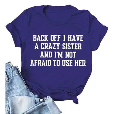 Blue T-Shirt with Crazy Sister Quote Loose Fit