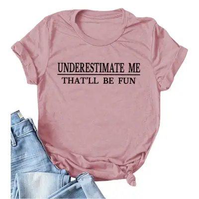 Underestimate Me Printed Top T-Shirt White Round Neck