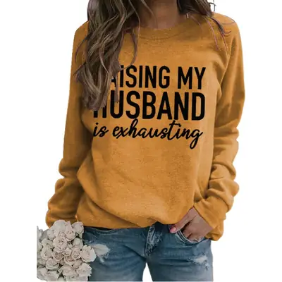 Raised My Husband is Exhausting Green Sweatshirt